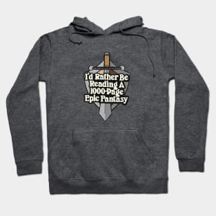 I'd Rather Be Reading Epic Fantasy Book Reader Quote Hoodie